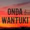 ONDA WANTUKI