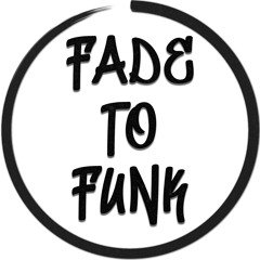 Fade To Funk