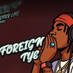 Foreign Tye [ @ForeignTye__]
