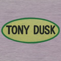 TONY DUSK