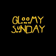 gloomy sunday