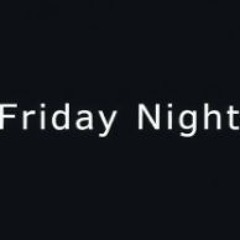 friday night