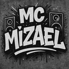 MC Mizael