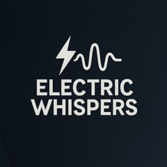 Electric Whispers AU
