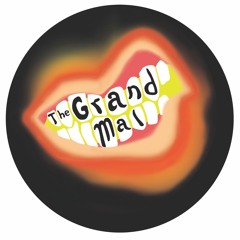 The Grand Mal