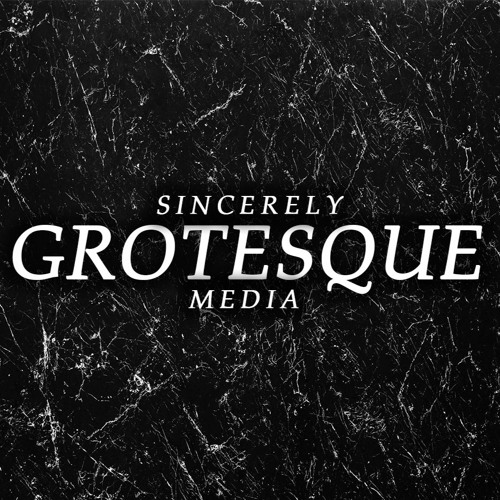 Sincerely Grotesque Media’s avatar