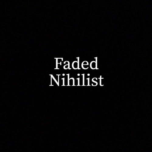 Faded Nihilist’s avatar