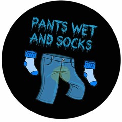 Pants Wet and Socks