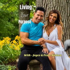 Living Your Purpose with Peter & Joyce Nielsen