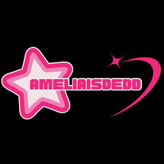 AMELIAISDEDD