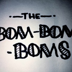 The Bom-Bom-Boms