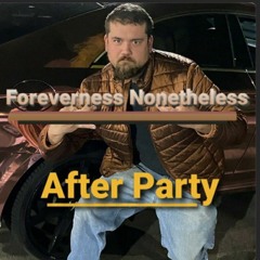 Foreverness Nonetheless