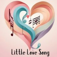 Little Love Song