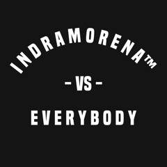 Indra -VS- Everybody