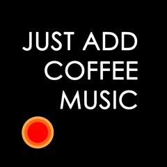 Just Add Coffee Music