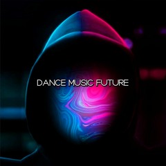 DANCE MUSIC FUTURE