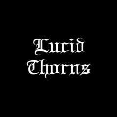lucid thorns