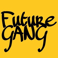 Future GANG 2.0