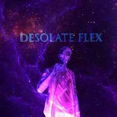 Desolate Flex