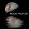 Moon Factory