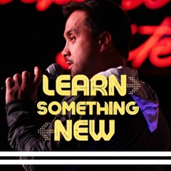 Michael Quu, Learn Something New!