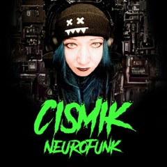 Cismik 🔥 Neurofunk