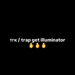 Trap Get Illuminator