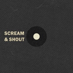 Scream & Shout