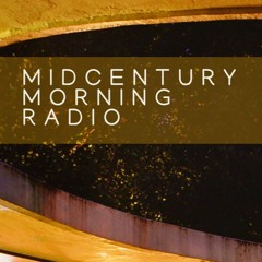 MIDCENTURY MORNING RADIO