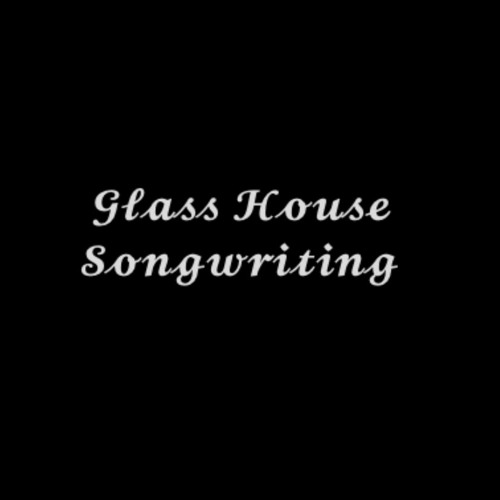 Glass House Songwriting’s avatar