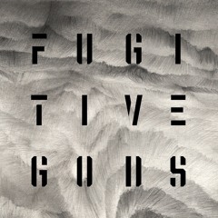 FUGITIVE GODS