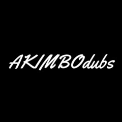AKIMBOdubs