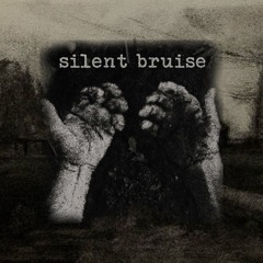 SILENT BRUISE