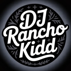 DJ RANCHO KIDD