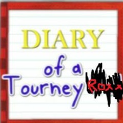 Diary of a Tourney Roxx