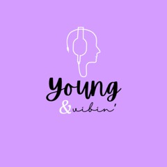 Young & Vibin' Podcast