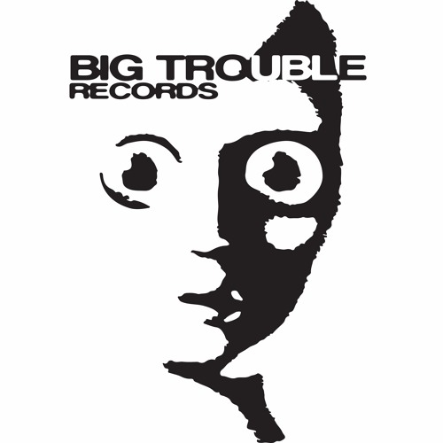 Big Trouble Records’s avatar