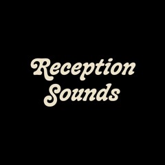 Reception Sounds