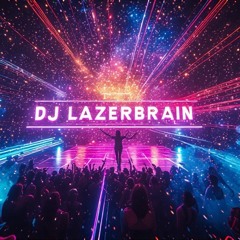 DJ LazerBrain