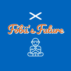 Fóbü's Future Podcast