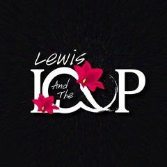 Lewis & The Loop