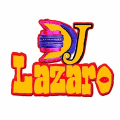 DJ Lázaro El Mixeo