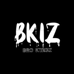 BRO K1NGZ