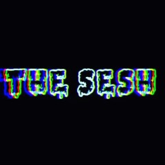 The Sesh