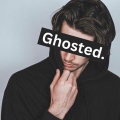 Ghosted.