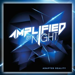 AMPLIFIED BY NIGHT