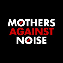 Mothers Against Noise