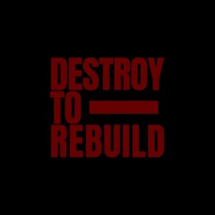 Destroy To Rebuild Records