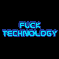 fuck_technology