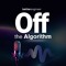 Offthealgorithm